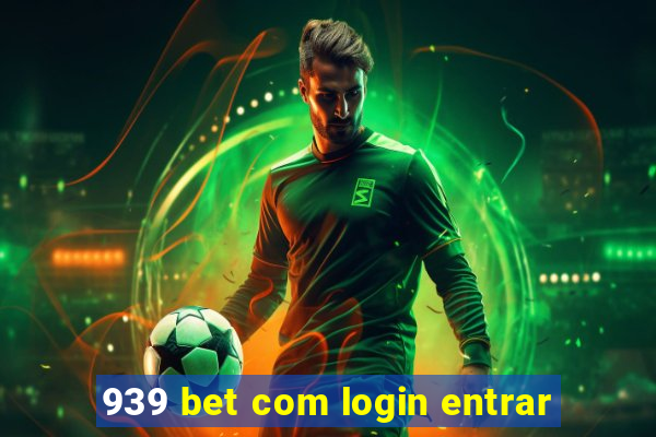 939 bet com login entrar